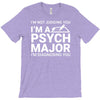 i m not judging you i am a psycho major T-Shirt