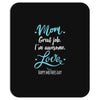 Mom Great Job I'm Awesome Love Happy Mother's Day Mousepad