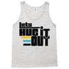lets hug it out Tank Top
