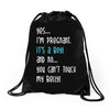 Yes...I'm Pregnant.It's a Boy! And No...You Can't Touch My Belly! Drawstring Bags