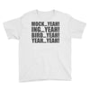 mock yeah ing yeah bird yeah yeah yeah Youth Tee