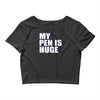my pen is huge t shirt funny sex humor tee rude college manly crude pu Crop Top