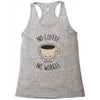 no coffee no workee Racerback Tank