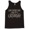 live every day like it's caturday Tank Top