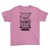 My Papa is Totally My Most Favorite Guy Of All Time Youth Tee