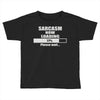 sarcasm now loading Toddler T-shirt