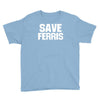 save ferris beuller beuler pop culture cult beuller's day off gift ret Youth Tee