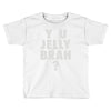 y u jelly brah Toddler T-shirt
