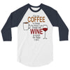 give me cofee or wine 3/4 Sleeve Shirt