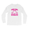Girl Loves Her husband Long Sleeve Shirts