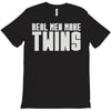 real men make twins T-Shirt