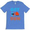 GET DUN T-Shirt