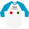 God Is Calling You 3/4 Sleeve Shirt