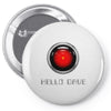 hello dave 2001 space odyssey Pin-back button