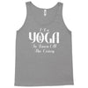 i do yoga to burn crazy Tank Top