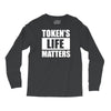 tokens life matters Long Sleeve Shirts