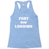 fart  loading Racerback Tank