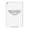 make football violent again iPad Mini 4