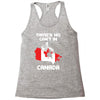 There Is No Cant In Canada Racerback Tank