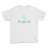 the good life Youth Tee