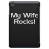 my wife rocks iPad Mini