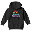 This Is My Human Costume I'm Really A Unicorn Youth Hoodie