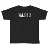 wasted Toddler T-shirt