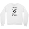 my own stunst Crewneck Sweatshirt