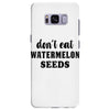Don't Eat Watermelon Samsung Galaxy S8 Plus