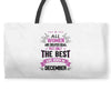 All Women Created Equal But The Best Born In December Weekender Totes