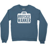 briefcase wanker Crewneck Sweatshirt