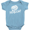 problem Baby Onesie