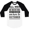 all men are created equal october 3/4 Sleeve Shirt