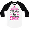 Celebrating With the 1st Birthday Queen 3/4 Sleeve Shirt