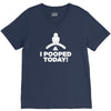I Pooped Today V-Neck Tee