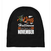 Halloween Kings Are Born In November Baby Beanies