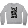 you'll never walk alone Crewneck Sweatshirt