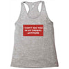 I Don't See You In My Dreams Anymore Racerback Tank