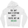 You Can't Make Everyone Happy You're Not an Avacado Zipper Hoodie