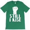 still i rise T-Shirt
