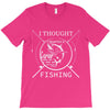i thought i wanted a career turns out i just out paychecks to go fishi T-Shirt