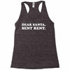 dear santa sent rent Racerback Tank