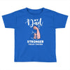 My Dad is Stronger Than Yours Toddler T-shirt