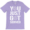 you just got served T-Shirt