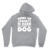 Being an adult is hard I'd rather be a dog Unisex Hoodie