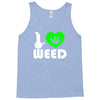 i love weed fun Tank Top