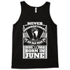 Never Underestimate Old Man Who Was Born June Tank Top