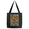 if loving pumpkin spice makes me a basic bitch Tote Bags