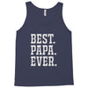 best papa ever Tank Top