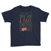 i just want to drink wine &amp; bake christmas cookies Youth Tee